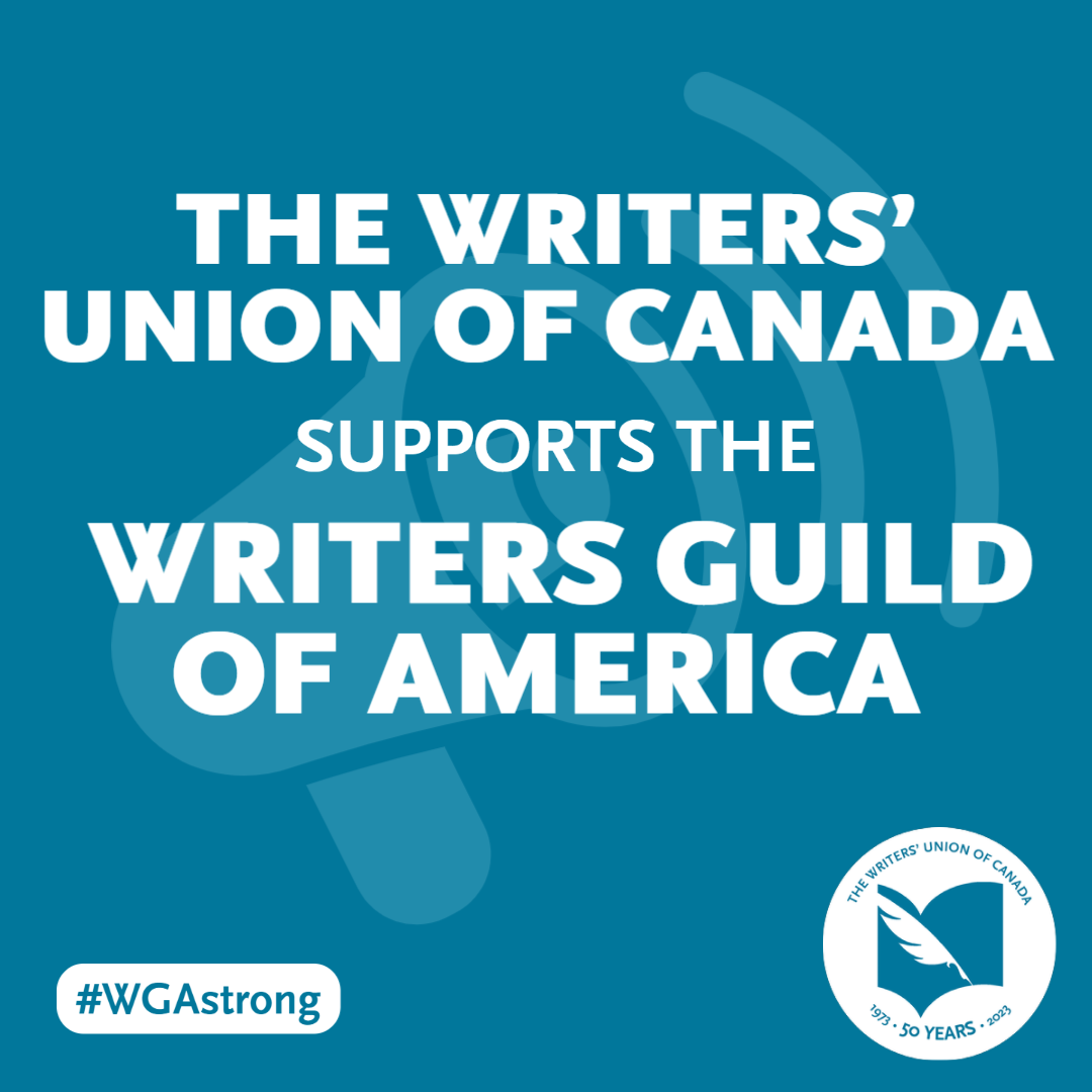 The Writers' Union of Canada supports the Writers Guild of America